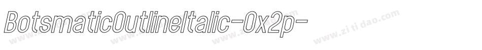 BotsmaticOutlineItalic-Ox2p字体转换