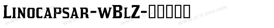 Linocapsar-wBlZ字体转换