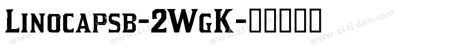 Linocapsb-2WgK字体转换