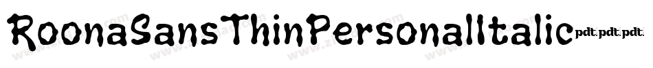 RoonaSansThinPersonalItalic-6936字体转换