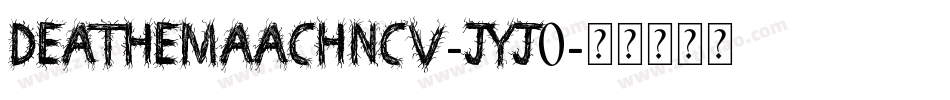 DeatheMaachNcv-jYj0字体转换