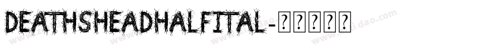 deathsheadhalfital字体转换