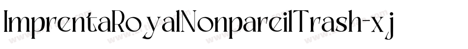 ImprentaRoyalNonpareilTrash-xjXO字体转换
