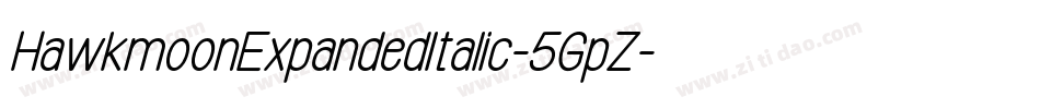 HawkmoonExpandedItalic-5GpZ字体转换