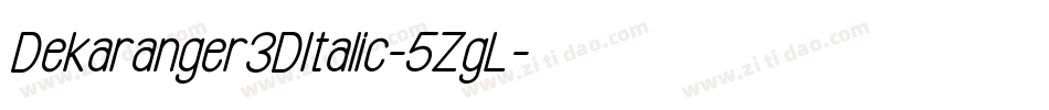 Dekaranger3DItalic-5ZgL字体转换