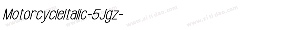 MotorcycleItalic-5Jgz字体转换
