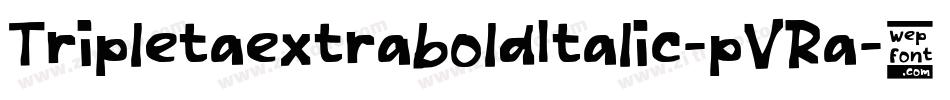 TripletaextraboldItalic-pVRa字体转换