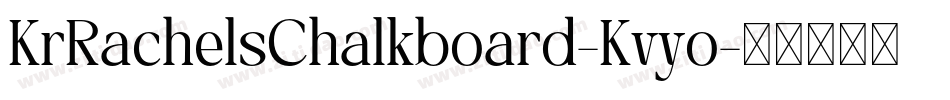KrRachelsChalkboard-Kvyo字体转换