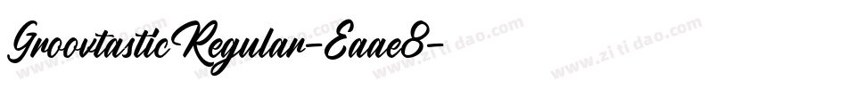 GroovtasticRegular-Eaae8字体转换