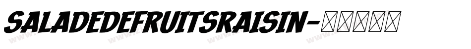 SaladeDeFruitsRaisin字体转换