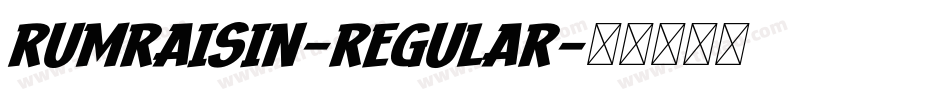 RumRaisin-Regular字体转换