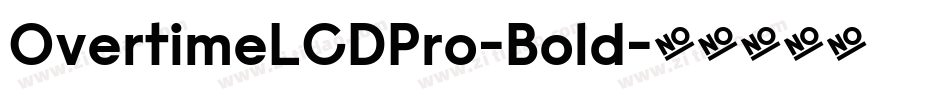 OvertimeLCDPro-Bold字体转换