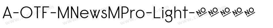 A-OTF-MNewsMPro-Light字体转换