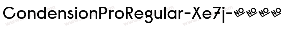 CondensionProRegular-Xe7j字体转换