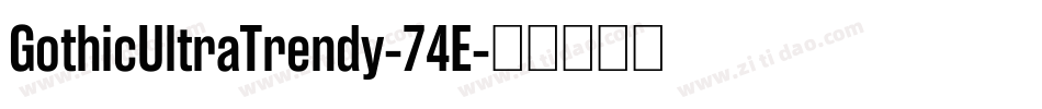 GothicUltraTrendy-74E字体转换