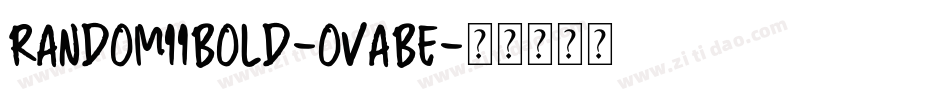 Random11Bold-OVABe字体转换