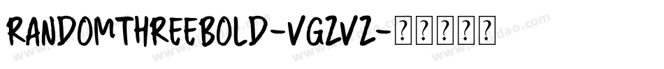 RandomThreeBold-VGzvZ字体转换