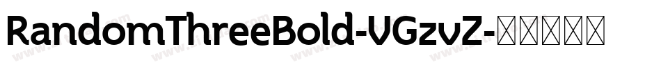 RandomThreeBold-VGzvZ字体转换