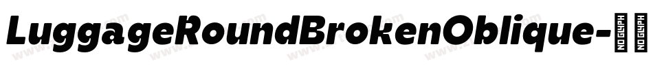 LuggageRoundBrokenOblique字体转换