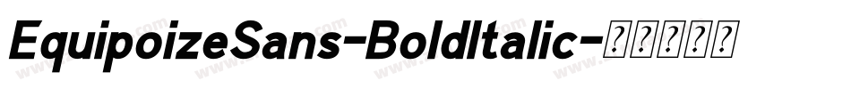 EquipoizeSans-BoldItalic字体转换