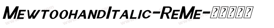 MewtoohandItalic-ReMe字体转换