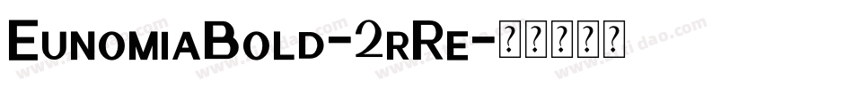 EunomiaBold-2rRe字体转换