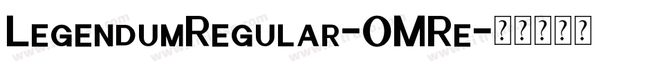 LegendumRegular-OMRe字体转换