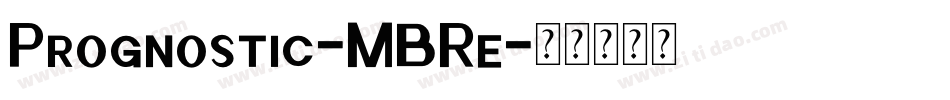 Prognostic-MBRe字体转换