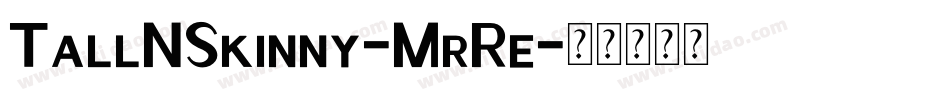 TallNSkinny-MrRe字体转换