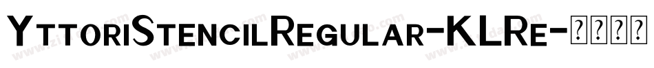 YttoriStencilRegular-KLRe字体转换