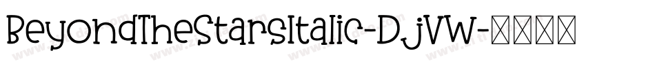 BeyondTheStarsItalic-DjVW字体转换