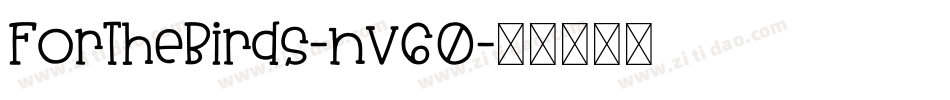 ForTheBirds-nv60字体转换