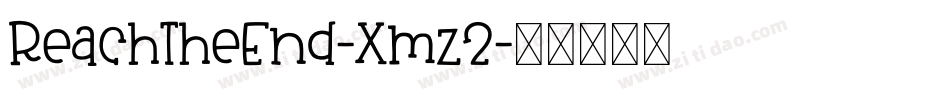 ReachTheEnd-Xmz2字体转换