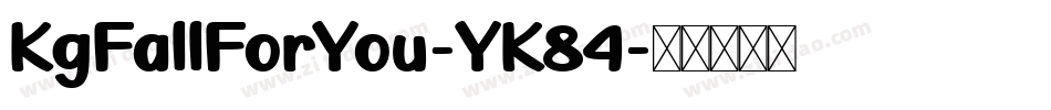 KgFallForYou-YK84字体转换