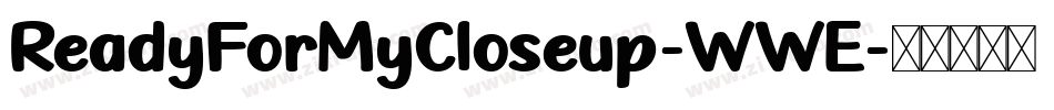 ReadyForMyCloseup-WWE字体转换