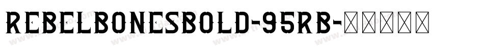 RebelBonesBold-95RB字体转换