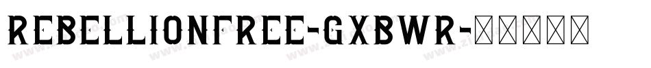 Rebellionfree-gxBwR字体转换