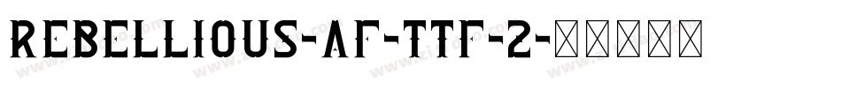 Rebellious-Af-TTF-2字体转换