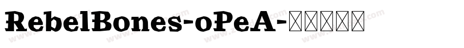 RebelBones-oPeA字体转换