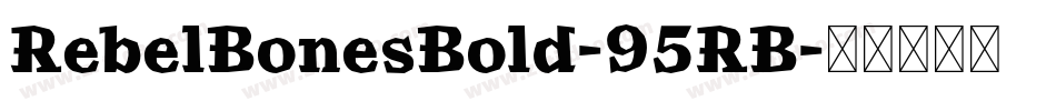 RebelBonesBold-95RB字体转换