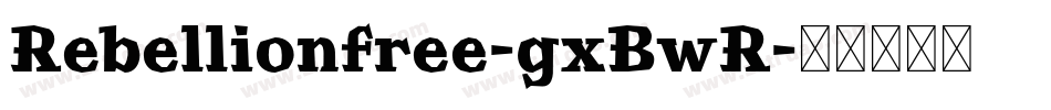 Rebellionfree-gxBwR字体转换