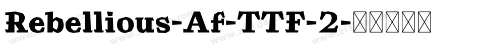 Rebellious-Af-TTF-2字体转换