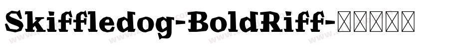 Skiffledog-BoldRiff字体转换