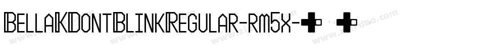 BellaKDontBlinkRegular-rm5x字体转换