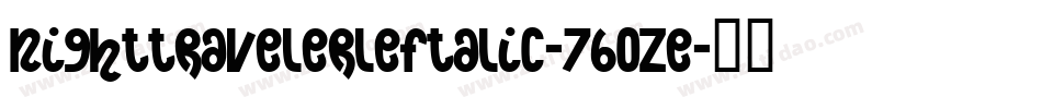 NightTravelerLeftalic-7BOZE字体转换