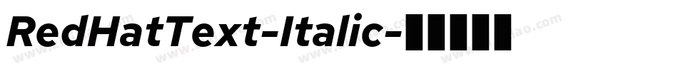 RedHatText-Italic字体转换 RedHatText-Italic字体转换