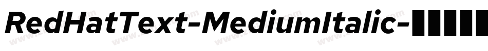 RedHatText-MediumItalic字体转换 RedHatText-MediumItalic字体转换