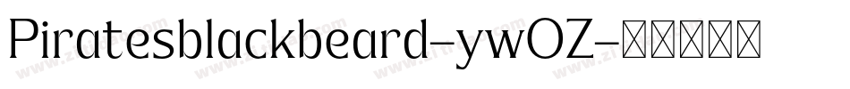 Piratesblackbeard-ywOZ字体转换