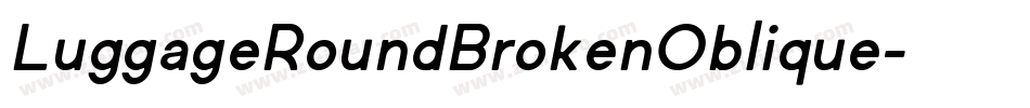 LuggageRoundBrokenOblique字体转换