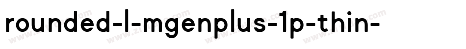 rounded-l-mgenplus-1p-thin字体转换
